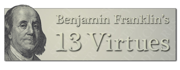 Benjamin Franklin's 13 Virtues