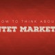 How To Think About Content Marketing